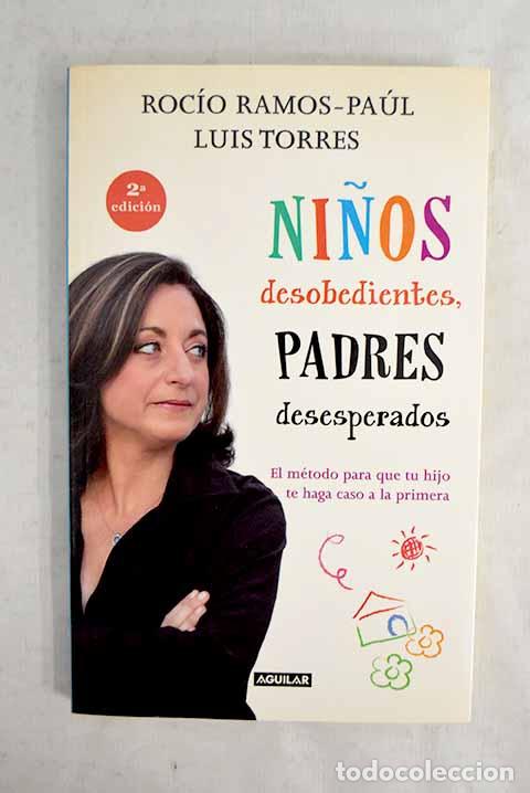 books: Ni&ntilde;os desobedientes, padres desesperados: el m&eacute;todo para que tu hijo te haga caso a la primera