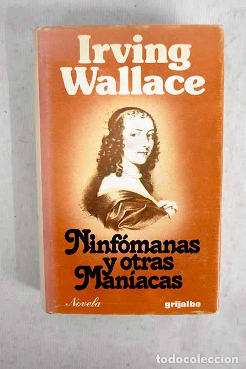 books: Las ninf&oacute;manas y otras man&iacute;acas.- Wallace, Irving