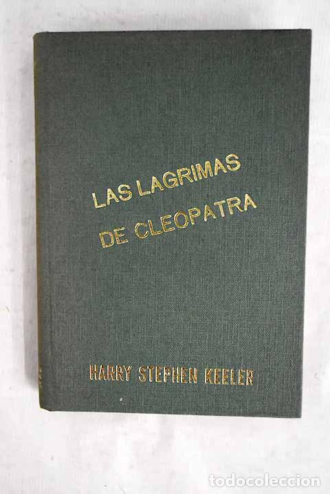 books: Las l&aacute;grimas de Cleopatra.- Keeler, Harry Stephen