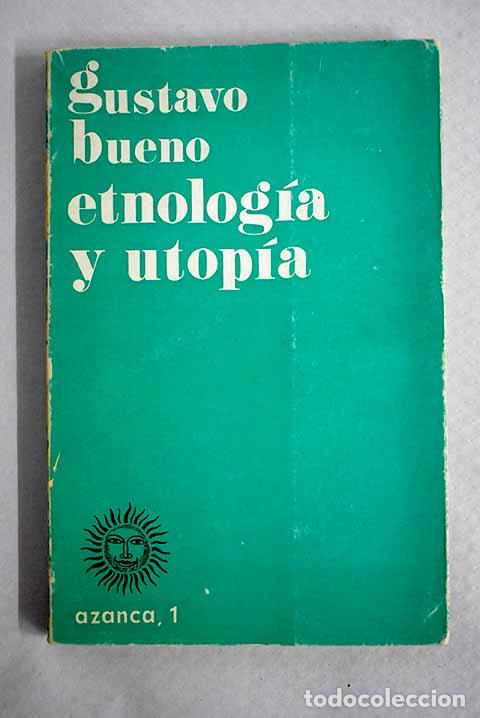 books: Etnolog&iacute;a y utop&iacute;a: respuesta a la pregunta: &iquest;qu&eacute; es la etnolog&iacute;a?.- Bueno, Gustavo