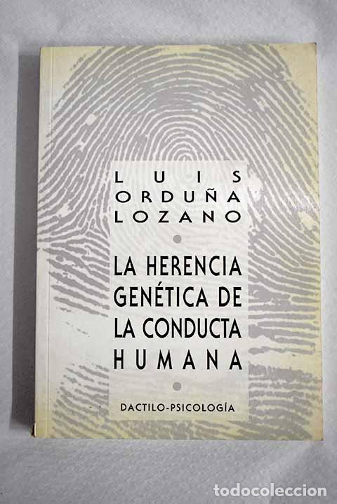 books: La herencia gen&eacute;tica de la conducta humana: d&aacute;ctilo-psicolog&iacute;a.- Ordu&ntilde;a Lozano, Luis