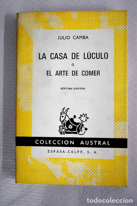 books: La casa de L&uacute;culo o El arte de comer : (Nueva fisiolog&iacute;a del gusto).- Camba, Julio