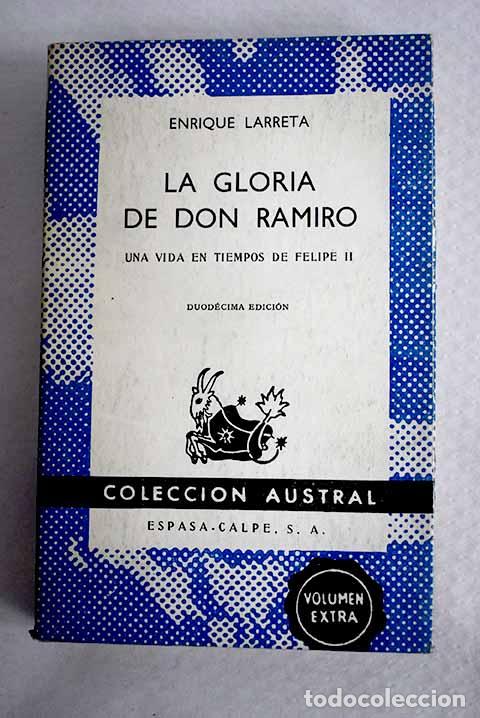 books: La gloria de don Ramiro: (una vida en tiempos de Felipe II).- Larreta, Enrique