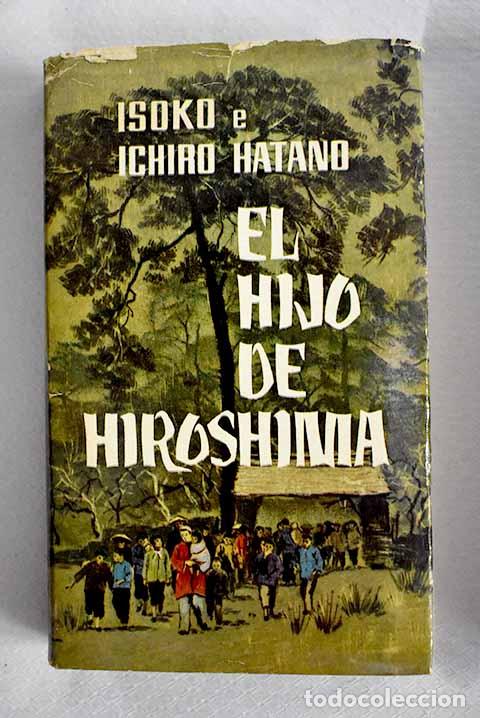 Livres: El hijo de Hiroshima.- Hatano, Isoko
