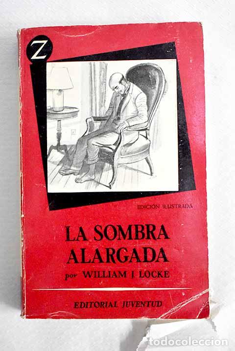 Livres: La sombra alargada: Locke, William John.- Locke, William John