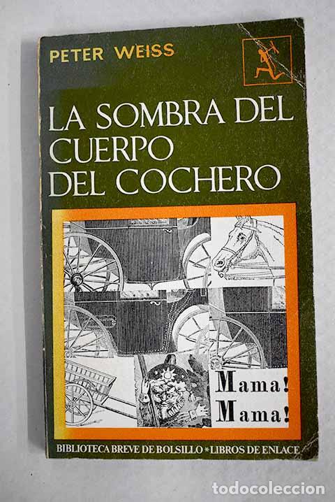 books: La sombra del cuerpo del cochero.- Weiss, Peter