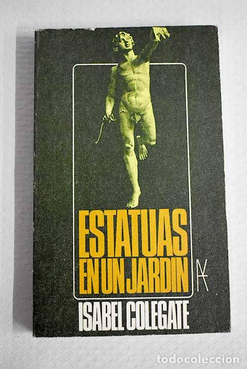 books: Estatuas en un jardin.- Colegate, Isabel