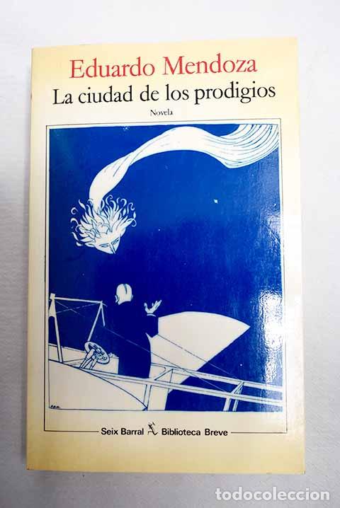 Livres: La ciudad de los prodigios.- Mendoza, Eduardo