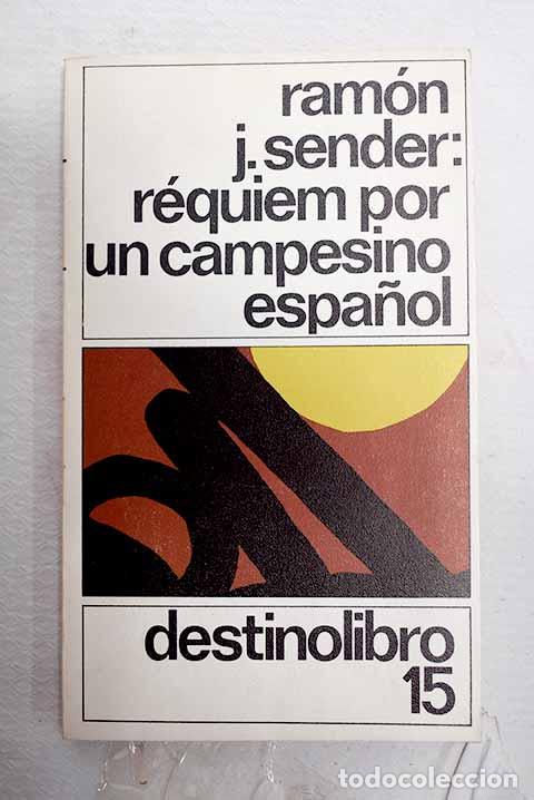 Livres: R&eacute;quiem por un campesino espa&ntilde;ol.- Sender, Ram&oacute;n J.