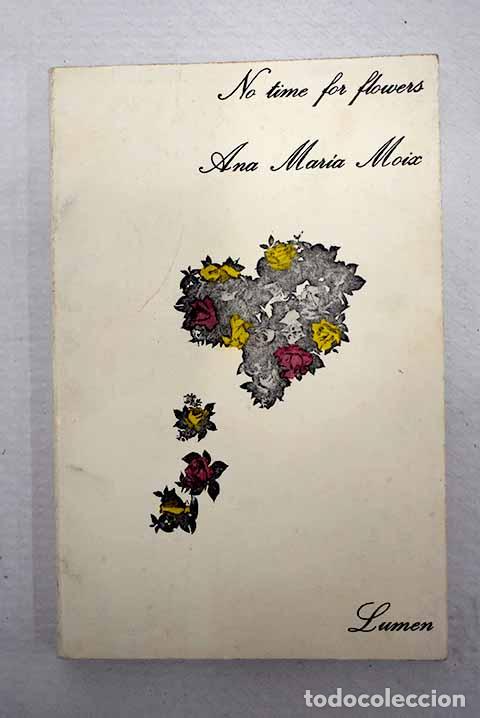 B&uuml;cher: No time for flowers: Moix, Ana Mar&iacute;a.- Moix, Ana Mar&iacute;a