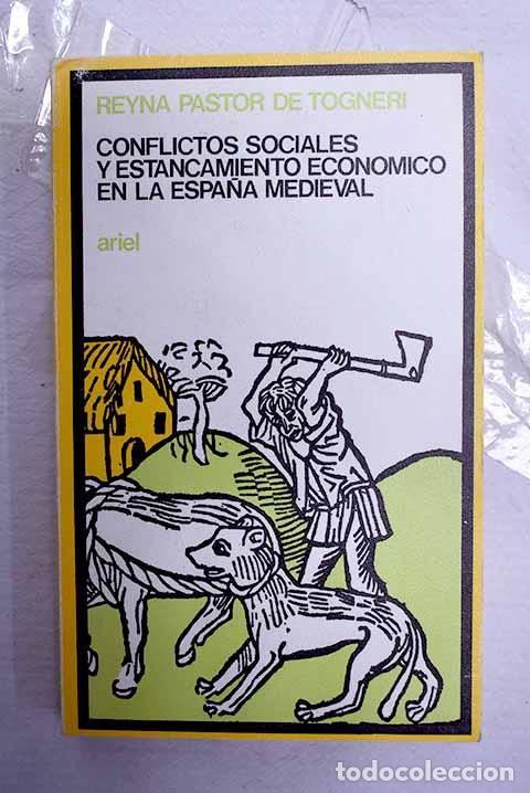 Libri di seconda mano: Conflictos sociales y estancamiento econ&oacute;mico en la Espa&ntilde;a Medieval.- Pastor de Togneri, Reyna