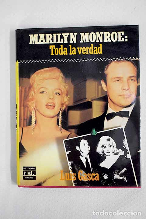 Libros: Marilyn Monroe: toda la verdad.- Gasca, Luis