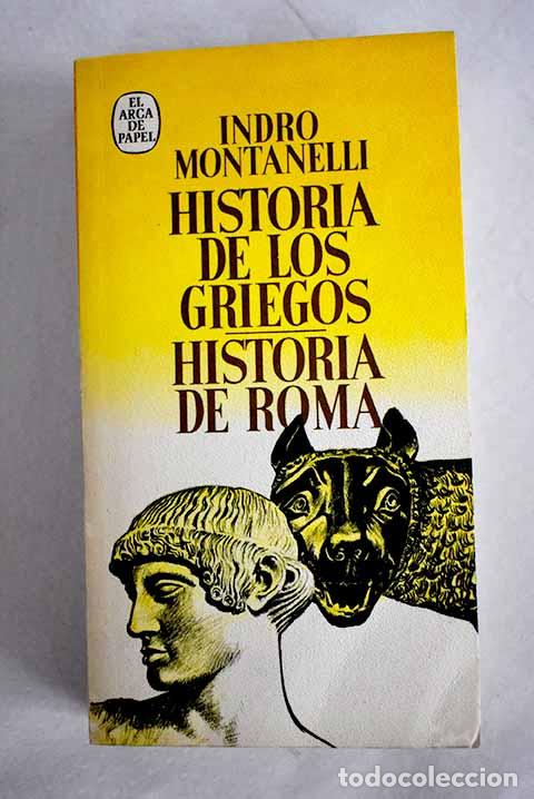 books: Historia de los griegos ; Historia de Roma.- Montanelli, Indro