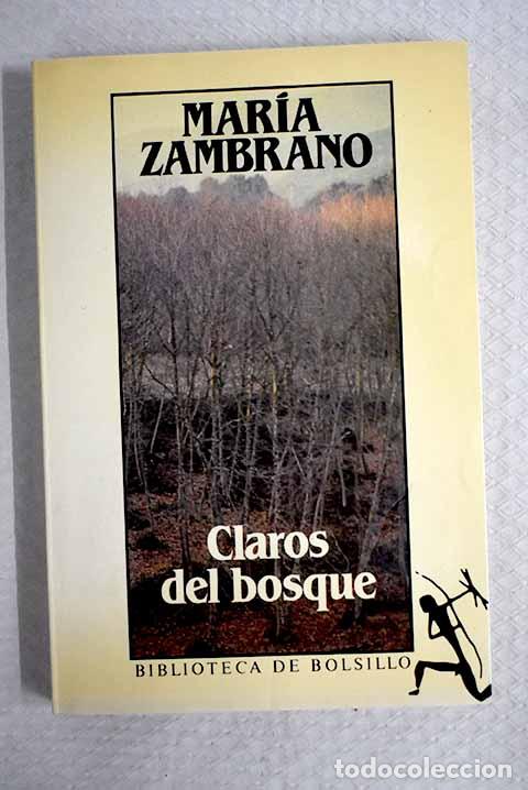 books: Claros del bosque: Zambrano, Mar&iacute;a.- Zambrano, Mar&iacute;a