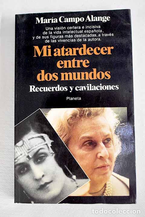 books: Mi atardecer entre dos mundos: recuerdos y cavilaciones.- Campo Alange, Mar&iacute;a Laffitte