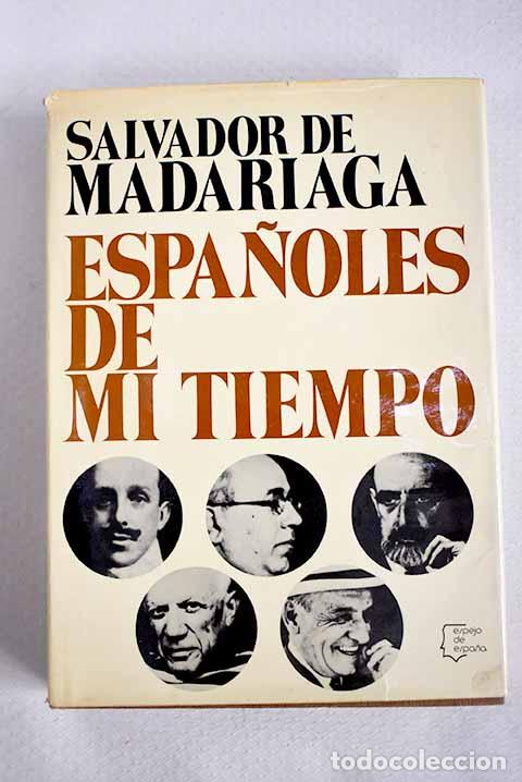 books: Espa&ntilde;oles de mi tiempo.- Madariaga, Salvador de