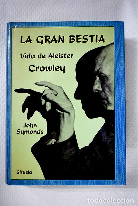 Libri di seconda mano: La gran bestia: Symonds, John.- Symonds, John