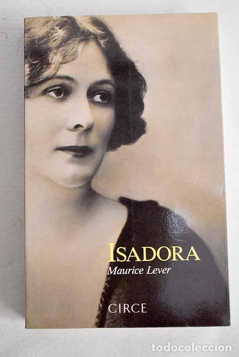 Libri di seconda mano: Isadora: Lever, Maurice.- Lever, Maurice