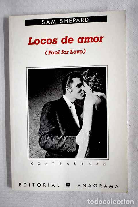 Libros: Locos de amor: Shepard, Sam.- Shepard, Sam