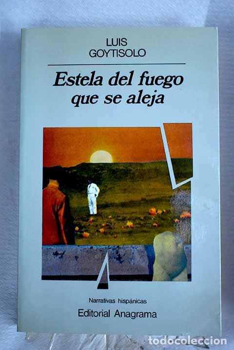 Libros: Estela del fuego que se aleja.- Goytisolo, Luis
