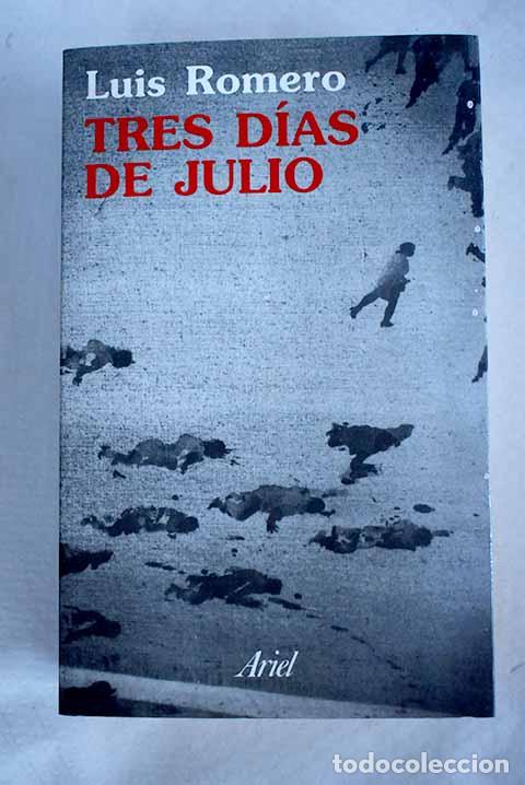 Libros: Tres d&iacute;as de julio: (18, 19 y 20 de 1936).- Romero, Luis