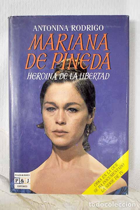 Libros: Mariana de Pineda: hero&iacute;na de la libertad.- Rodrigo, Antonina