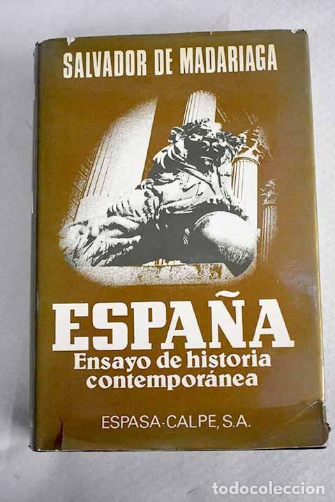 Libros: Espa&ntilde;a: ensayo de Historia contemporanea.- Madariaga, Salvador de
