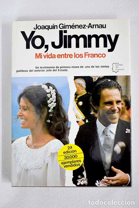 Libros: Yo, Jimmy: mi vida entre los Franco.- Gim&eacute;nez-Arnau, Joaqu&iacute;n