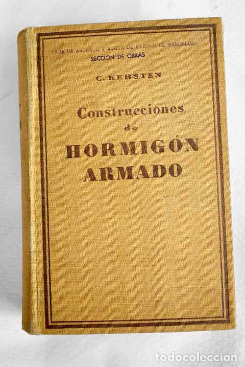 Libros: Construcciones de Hormig&oacute;n Armado.- Kersten, C.