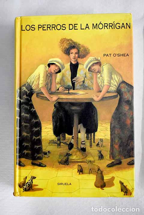 Libros: Los perros de la M&oacute;rr&iacute;gan.- O Shea, Pat