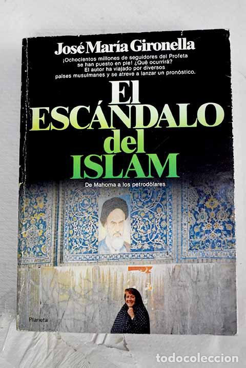 books: El esc&aacute;ndalo del Islam.- Gironella, Jos&eacute; Mar&iacute;a