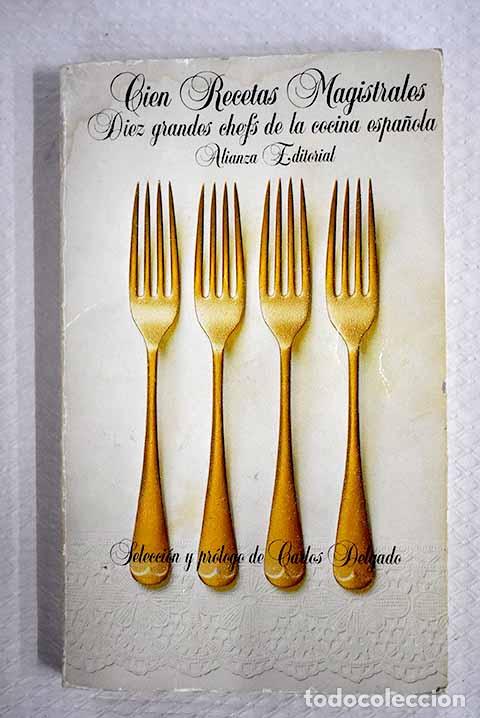books: Cien recetas magistrales: 10 grandes chefs de la cocina espa&ntilde;ola