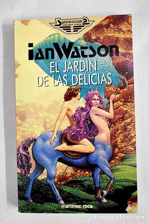 books: El jard&iacute;n de las delicias.- Watson, Ian