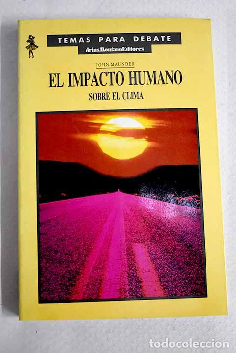 B&uuml;cher: El impacto humano sobre el clima.- Maunder, W. John