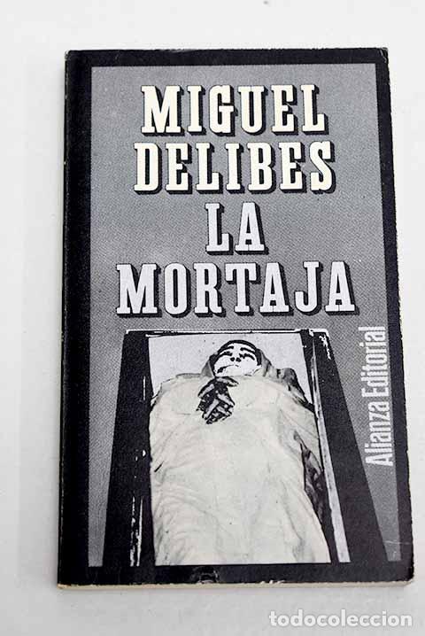 B&uuml;cher: La mortaja: Delibes, Miguel.- Delibes, Miguel
