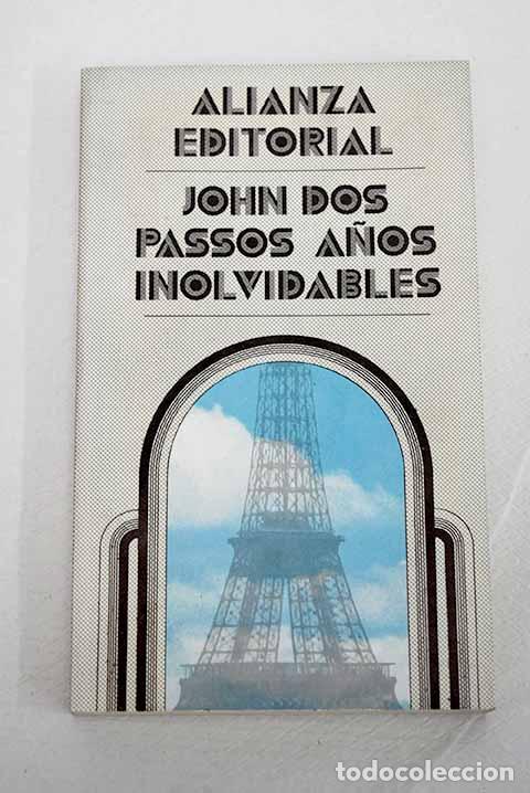 B&uuml;cher: A&ntilde;os inolvidables: Dos Passos, John.- Dos Passos, John