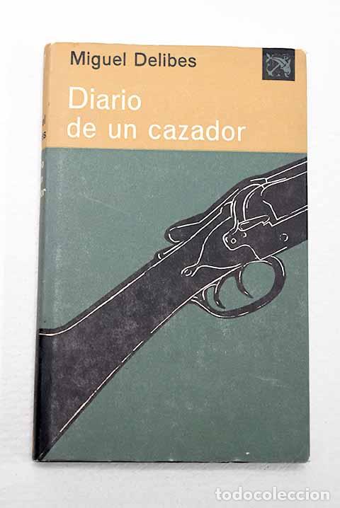 Libros: Diario de un cazador.- Delibes, Miguel