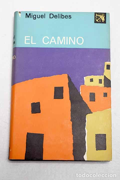 Libros: El camino: Delibes, Miguel.- Delibes, Miguel