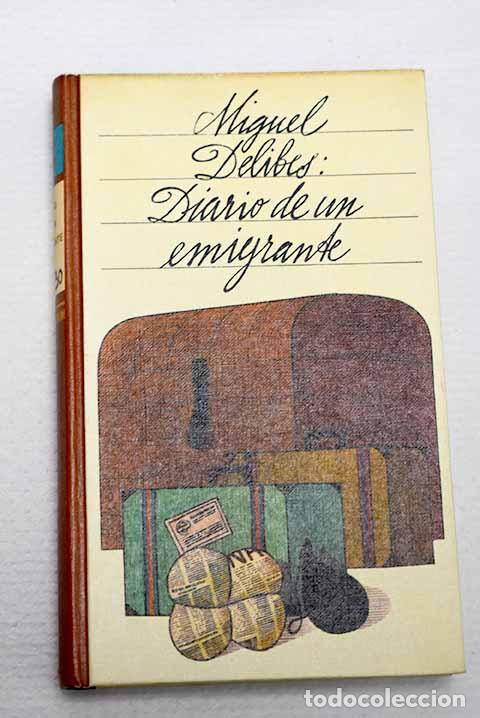 Libros: Diario de un emigrante.- Delibes, Miguel