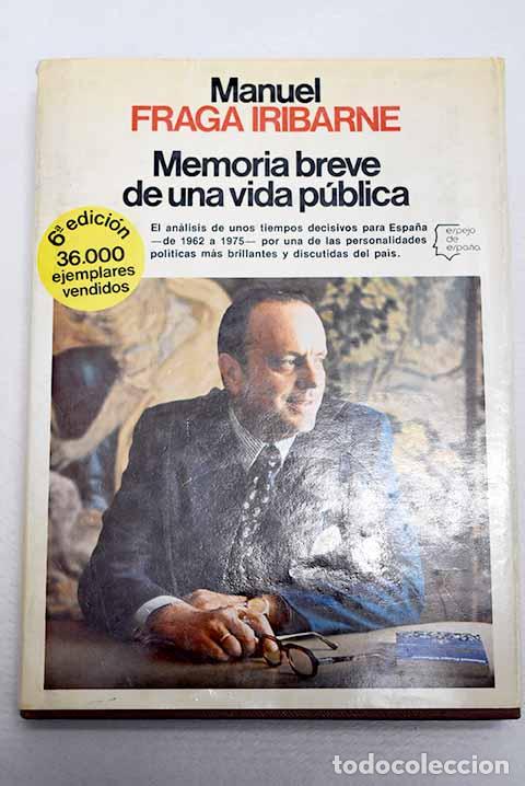 Livres: Memoria breve de una vida p&uacute;blica.- Fraga Iribarne, Manuel