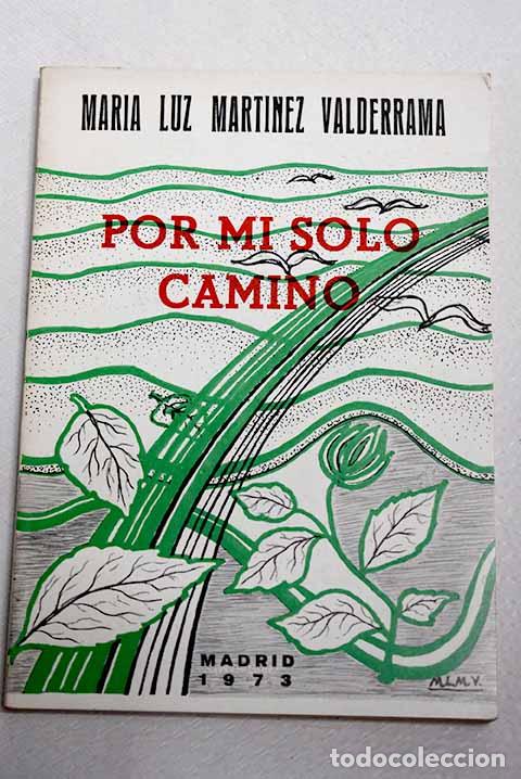 Livres: Por mi solo camino: Mart&iacute;nez Valderrama, Mar&iacute;a Luz.- Mart&iacute;nez Valderrama, Mar&iacute;a Luz