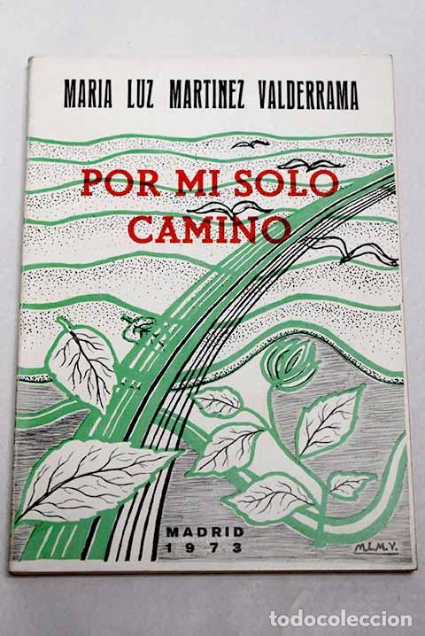 Livres: Por mi solo camino: Mart&iacute;nez Valderrama, Mar&iacute;a Luz.- Mart&iacute;nez Valderrama, Mar&iacute;a Luz