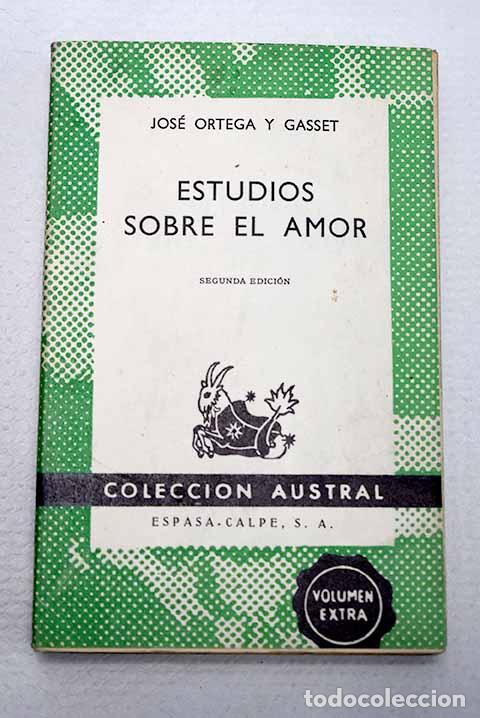 Libros: Estudios sobre el amor.- Ortega y Gasset, Jos&eacute;