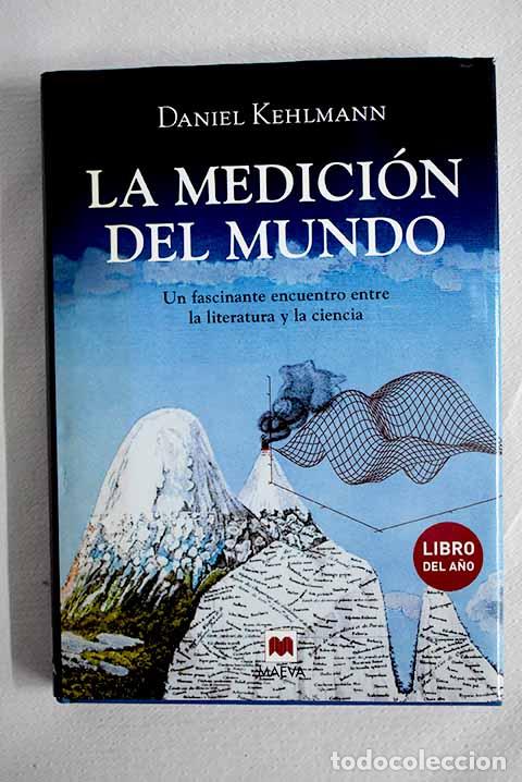 Libros: La medici&oacute;n del mundo: un fascinante encuentro entre la literatura y la ciencia.- Kehlmann, Daniel