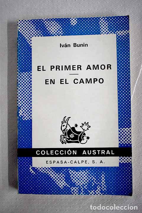Libros: El primer amor ; En el campo.- Bunin, Ivan