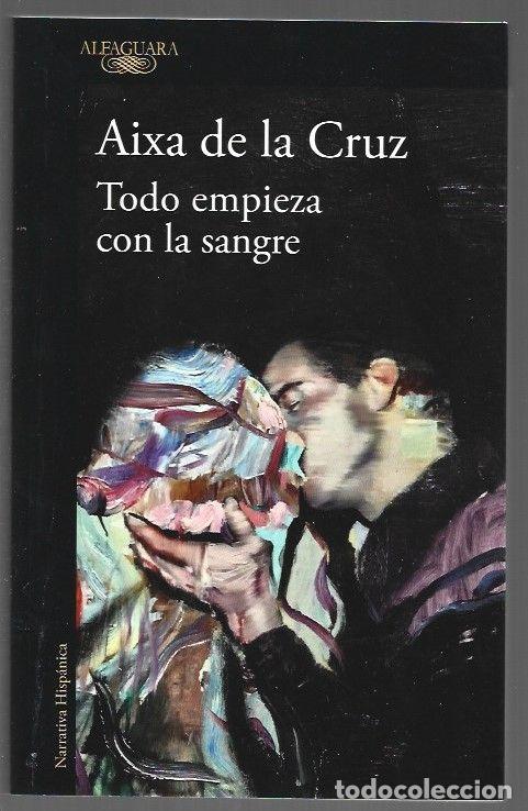 Libros: TODO EMPIEZA CON LA SANGRE - CRUZ, AIXA DE LA - Foto 1