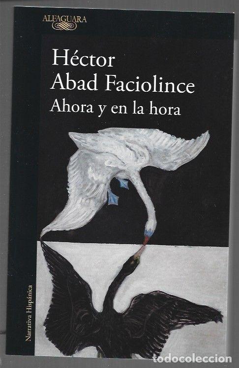 Libri di seconda mano: AHORA Y EN LA HORA - ABAD FACIOLINCE, HECTOR