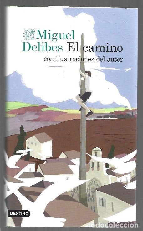 Libros: CAMINO - EL (CON ILUSTRACIONES DEL AUTOR Y CANTOS DECORADOS) - DELIBES, MIGUEL