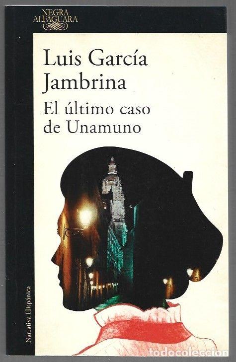 books: ULTIMO CASO DE UNAMUNO - EL - GARCIA JAMBRINA, LUIS