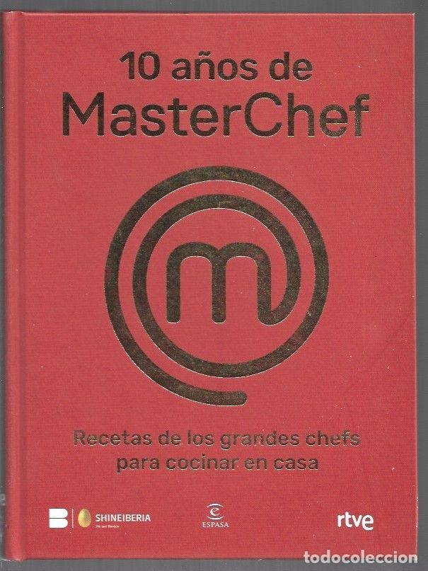 B&uuml;cher: 10 A&Ntilde;OS DE MASTERCHEF. RECETAS DE LOS GRANDES CHEFS PARA COCINAR EN CASA - MASTERCHEF